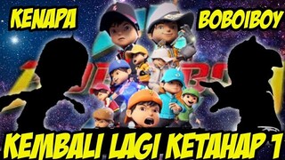 3 Alasan Kenapa Boboiboy Kembali Lagi Ketahap 1 | Fakta Boboiboy