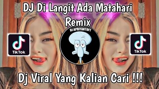 DJ DI LANGIT ADA MATAHARI REMIX TUTUNGID FVNKY VIRAL TIK TOK TERBARU 2023 YANG KALIAN CARI !