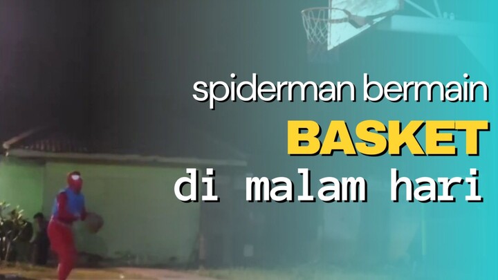 spiderman bermain basket sendirian 🥲
