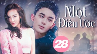 MỘT ĐIỀU ƯỚC - Tập 28 (Ngô Lỗi, Cao Dương) | Phim Ngôn Tình Trung Quốc Cảm Động Rơi Nước Mắt 2024
