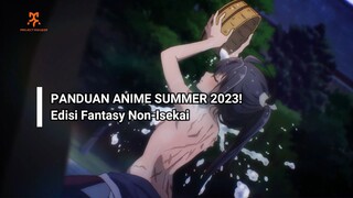 NANATSU NO MAKEN TERNYATA GINI DOANK!!! ~PANDUAN ANIME SUMMER 2023! Edisi Fantasy Non-Isekai!~~