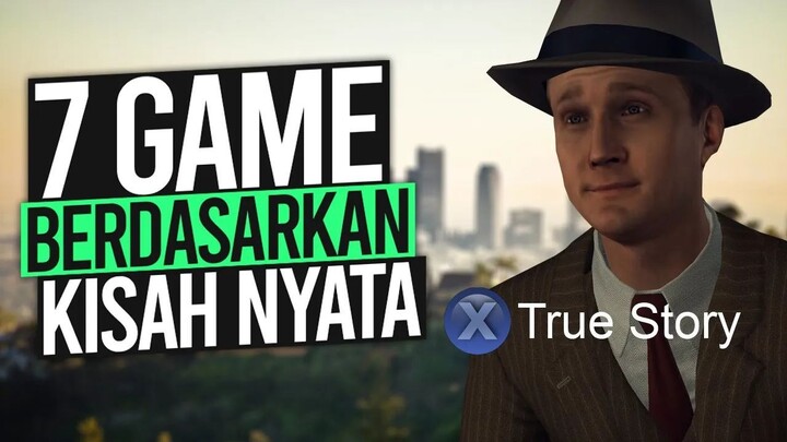 7 GAME Berdasarkan Kisah Nyata