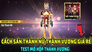 Cách Săn Thánh Nữ Thánh Vương Giá Rẻ || Test Mở Hộp Thánh Vương || Free Fire