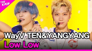 WayV TEN&YANGYANG, Low Low (WayV 텐&양양, Low Low) [THE SHOW 210824]