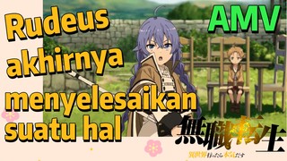 [Mushoku Tensei] AMV | Rudeus akhirnya menyelesaikan suatu hal