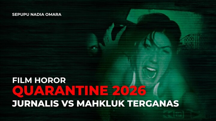 QUARANTINE 2026 - FILM HOROR