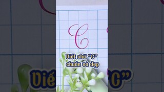 Hướng dẫn viết chữ "C" chuẩn và đẹp | Luyện viết chữ chuẩn BGD  |  Luyện chữ đẹp