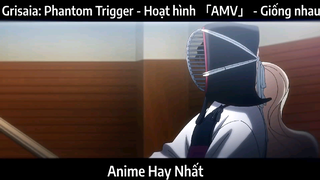 Grisaia: Phantom Trigger - Hoạt hình 「AMV」 - Giống nhau | hay nhất