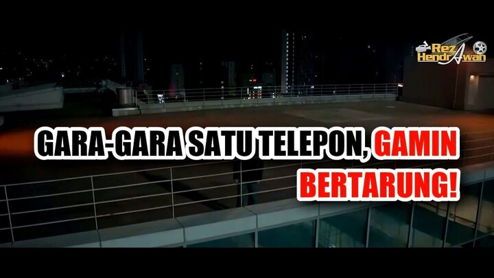 🤯 GARA-GARA SATU TELEPON, GAMIN LANGSUNG BERTARUNG DENGAN SUNHO!