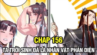 CHAP 156 | TA TRỜI SINH ĐÃ LÀ NHÂN VẬT PHẢN DIỆN | TRUYỆN TRANH THUYẾT MINH | REVIEW MANHUA