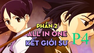 Tóm Tắt " Kết Giới Sư " | P4 | AL Anime