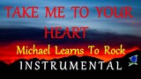 TAKE ME TO YOUR HEART -  MICHAEL LEARNS TO ROCK instrumental (lyrics)