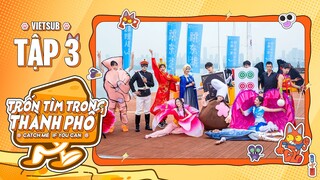 [EP3] VIETSUB "TRỐN TÌM TRONG THÀNH PHỐ / CATCH ME IF YOU CAN"