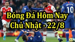 Lịch Thi Đấu Bóng Đá Hôm Nay 22/8 | Tâm Điểm Ngoại Hạng Anh - Derby Thành Phố London