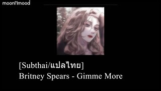 [Subthai/แปลไทย] Britney Spears - Gimme More