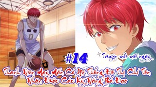 14 Thanh Niên May Mắn Có Hệ Thống Đô Thị Chí Tôn Nhận Được Các Kỹ Năng Bá Đạo | Tập 14