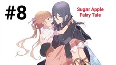 Sugar Apple Fairy Tale Episode 8