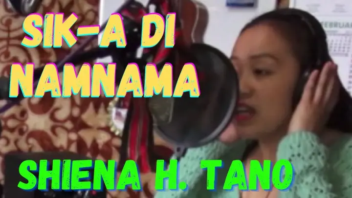 SIK - A DI NAMNAMA//SHIENA H. TANO//KANKANA-EY GOSPEL SONG//OFFICIAL PAN-ABATAN RECORDS TV