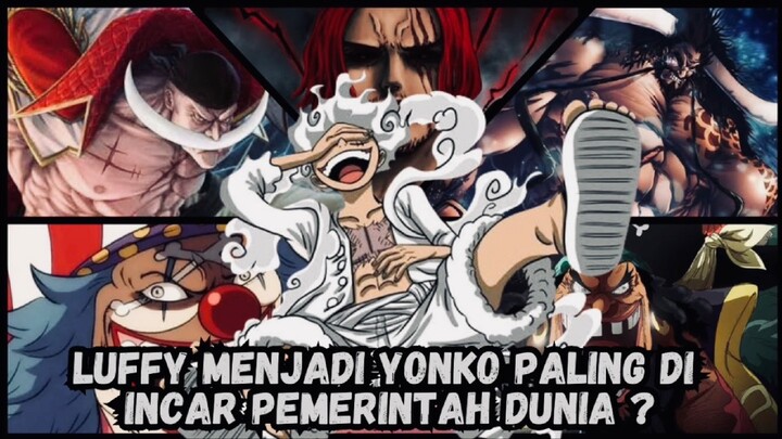 Luffy Menjadi Yonko Paling Di Incar Pemerintah Dunia !!!