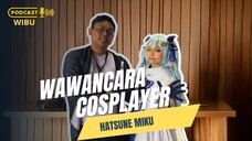 WAWANCARA COSPLAYER - HATSUNE MIKU