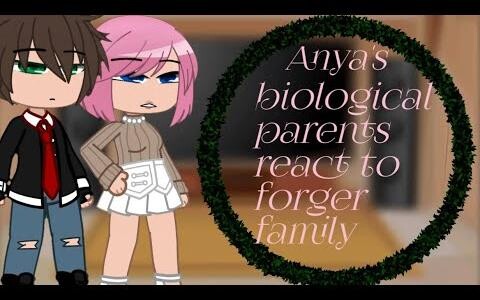 พ่อแม่ผู้ให้กำเนิดของ Anya ตอบสนองต่อครอบครัวผู้ปลอมแปลงคลับ Gachaครอบครัว Spy x