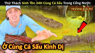 Phát Hiện Kinh Dị Khi Thử Thách Sống Trong Cống Nước Suốt 24 Giờ || Review Giải Trí Đời Sống