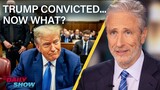 Jon Stewart Tackles The Trump Conviction Fallout & Puts The Media on Trial | The Daily Show