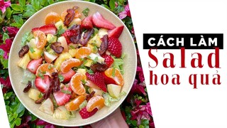 [HỌC NẤU ĂN EAT CLEAN] RAW FOOD - CÁCH LÀM SALAD HOA QUẢ BỔ DƯỠNG