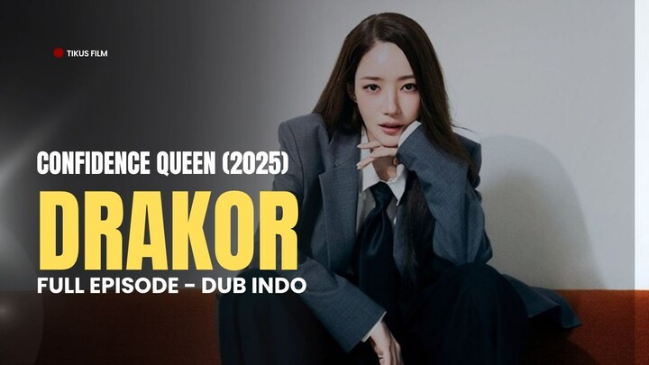 CONFIDENCE QUEEN (2025) FULL EPISODE | DRAKOR DUB INDO
