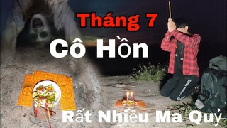 Liều Mạng Làm Nghi Thức Tháng Cô Hồn  - Rất Nhiều Vong Hồn Xuất Hiện Tháng 7 cô hồn - Nhân vlog