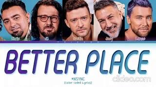*NSYNC - Better Place (Color Coded Lyrics) (sped up)