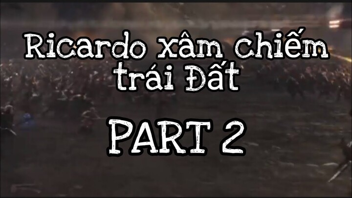 Ricardo Milos xâm chiếm Trái Đất | PART 2