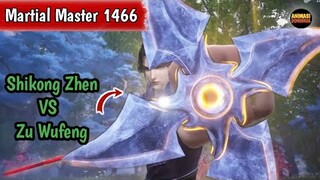 Martial Master 1466 ‼️Shikong Zhen VS Zu Wufeng