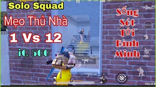 PUBG Mobile | SoLo Squad Bị 4 Team Bao Vây Mẹo Thủ Nhà - Sống Sót Tới Bình Binh | NhâmHN TV