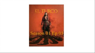 El Turco [Arabic]-S1E3-مدبلجة عربية