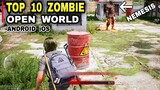 Top 10 Best ZOMBIE Games for Android iOS 2022 | Best Zombie OPEN WORLD Survival Zombie games Android