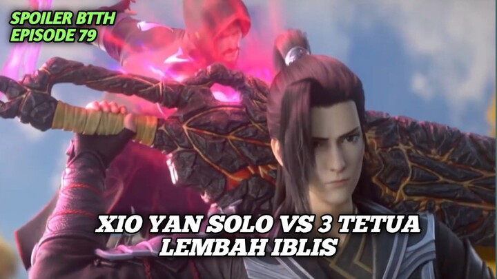 Spoiler BTTH Episode 79 -XIO yan VS 3 Tetua Lembah Iblis