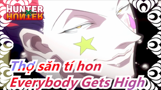 [Thợ săn tí hon] [Hisoka] Bóng tối| Beat hòa âm| Thẩm mỹ kì lạ Everybody Gets High