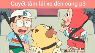 Quyết tâm lái xe đến cùng p3