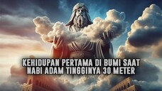 Kisah Kehidupan Pertama diBumi ketika Nabi Adam Masih Setinggi 60 Hasta || SEJARAH ISLAM