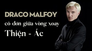 Draco Malfoy - Kẻ cô đơn giữa vòng xoay Thiện Ác | Ten Tickers | Harry Potter