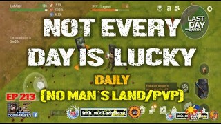 DAILY PVP EP 213 (NOT EVERY DAY IS A LUCKY DAY) - Last Day On Earth: Survival