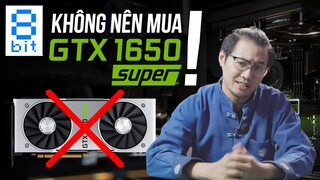 GTX 1650 Super KHÔNG ĐÁNG MUA Như Bạn Nghĩ?