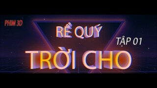 Rể Qúy Trời Cho Tập 01 || Phim 3D || Phuong Bao Song Tuyen