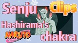 [NARUTO]  Clips |  Senju Hashirama's chakra