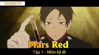 Mars Red Tập 1 - Nhìn kỹ đi