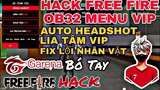Hướng Dẫn Cách Hack Free Fire OB32 | Hack Mod Menu Vip Full Tiếng Việt Auto Headshot 100% | Gà Face