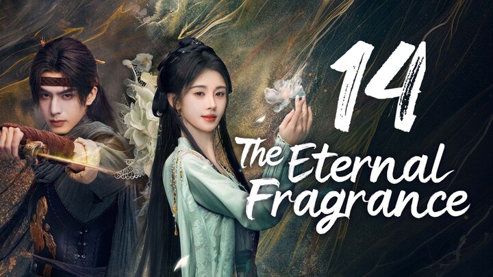 THE ETERNAL FRAGRANCE - EPISODE 14 [ENG SUB]