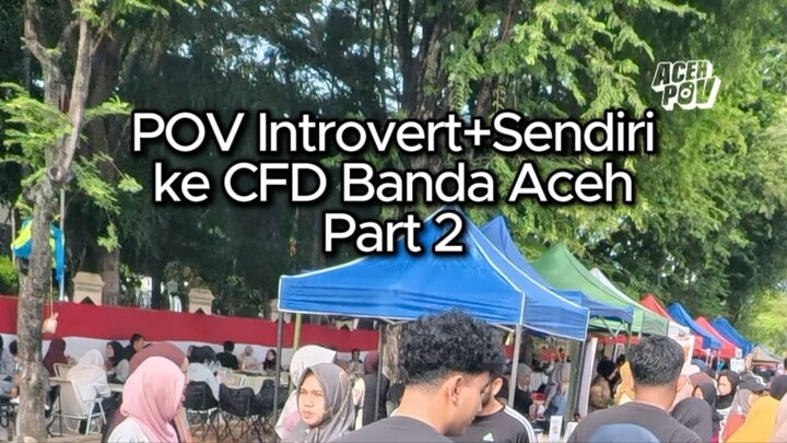 Pergi ke CFD Banda Aceh lagi ghes