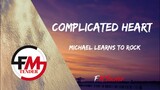 Complicated Heart - Michael Learns to Rock (Lyrics)